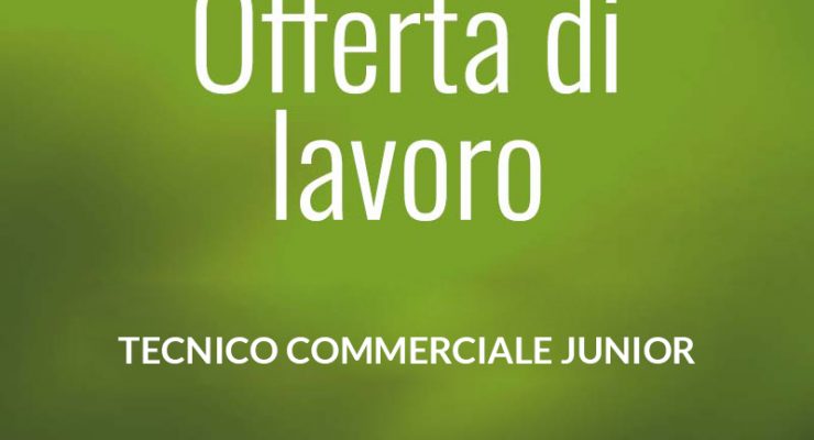 Offerta di lavoro TECNICO COMMERCIALE JUNIOR
